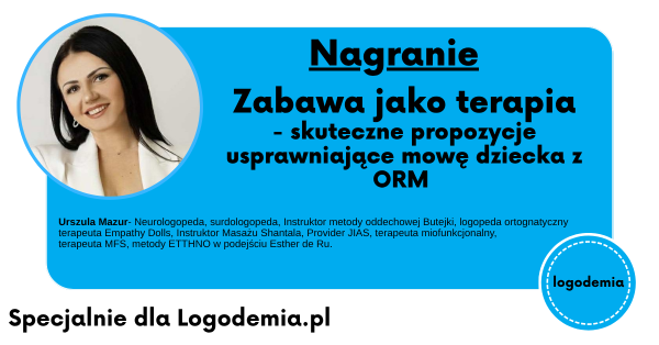 Szkolenie Zabawa jako terapia- propozycje usprawniające mowę dziecka z ORM 