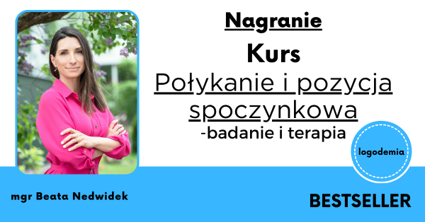 Kurs: Połykanie i pozycja spoczynkowa- badanie i terapia + karty pracy 
