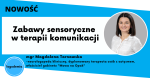 Zabawy sensoryczne w terapii komunikacji